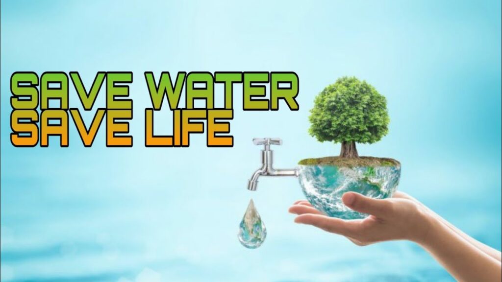 SAVE WATER
SAVE LIFE